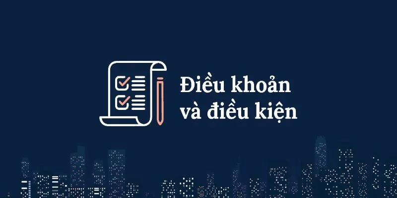 Điều Khoản Điều Kiện - Những Quy Định Mới Nhất Cần Biết 1 Tổng quan về điều khoản điều kiện